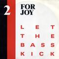 2 For Joy - Let The Bass Kick record sleeve